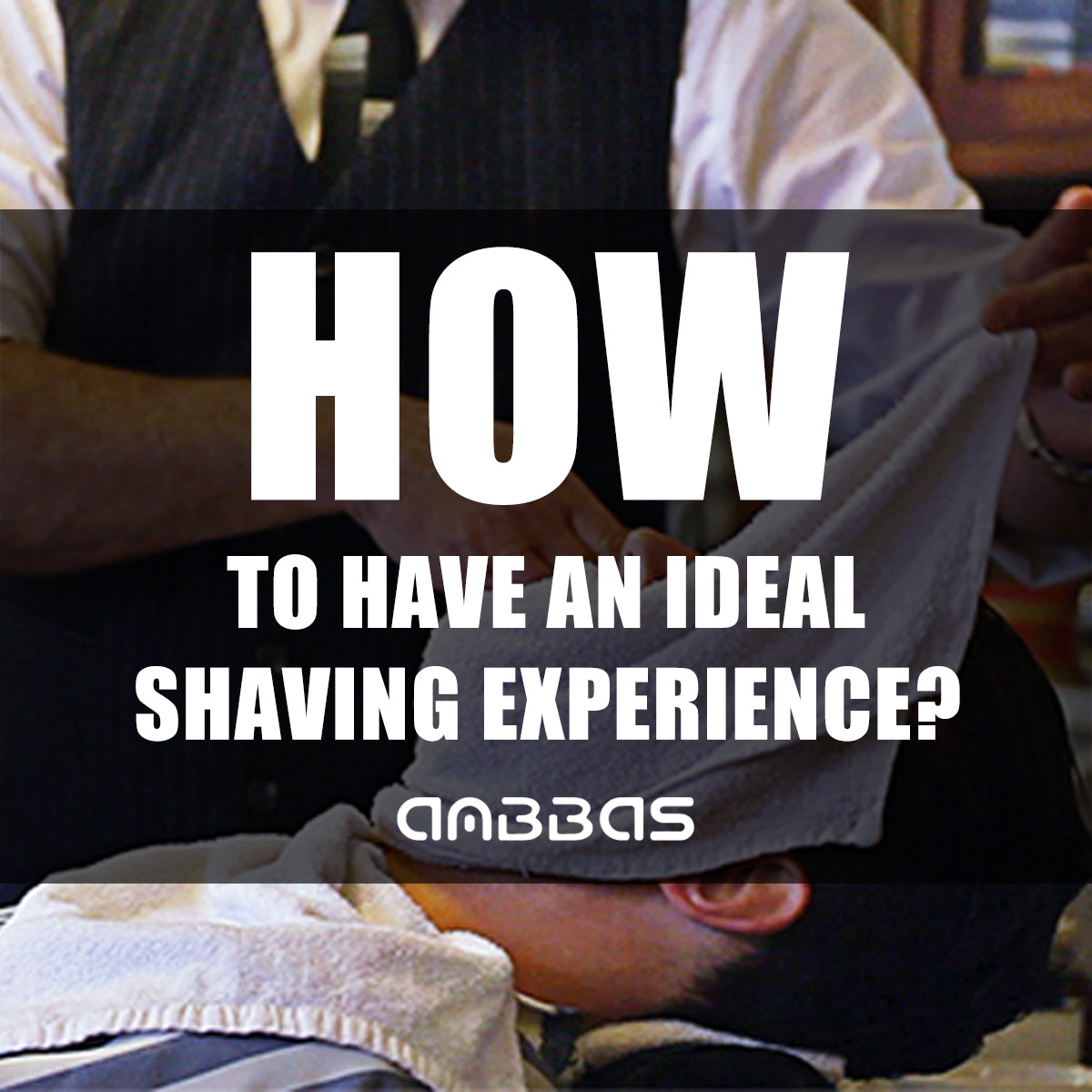 10 Tips on Shaving from The Professional, ANBBAS